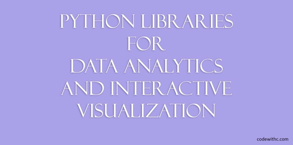 Amazing Python Libraries For Data Analytics And Interactive