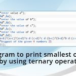 c-program-print-smallest-four-no-using-ternary-operators