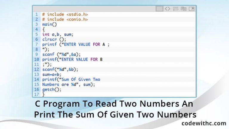 C Program To Read Two Numbers And Print The Sum Of Given Two Numbers Code With C