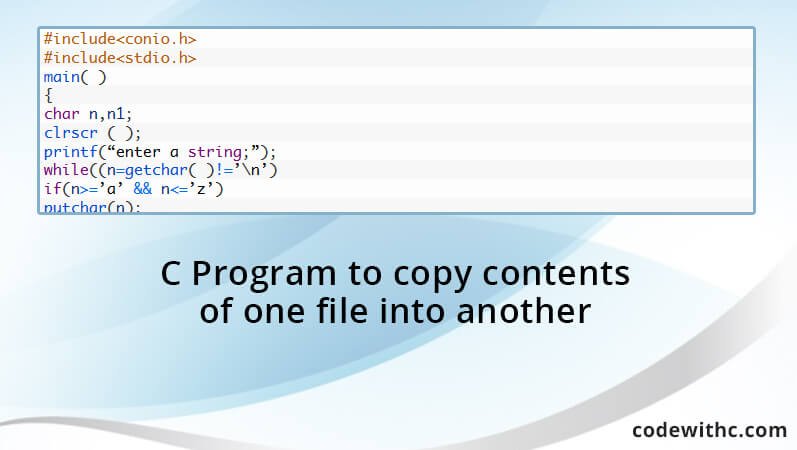 C Program to copy contents of one file into another