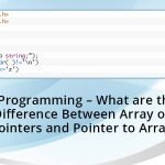 C Programming - What are the Difference Between Array of Pointers and Pointer to Array