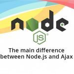 The-main-difference-between-Node.js-and-Ajax
