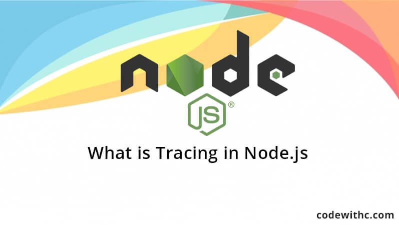 What is Tracing in Node
