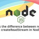 What is the difference between readFile and createReadStream in Node.js?