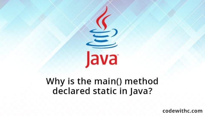 Why Is The Main() Method Declared Static In Java? | Code With C