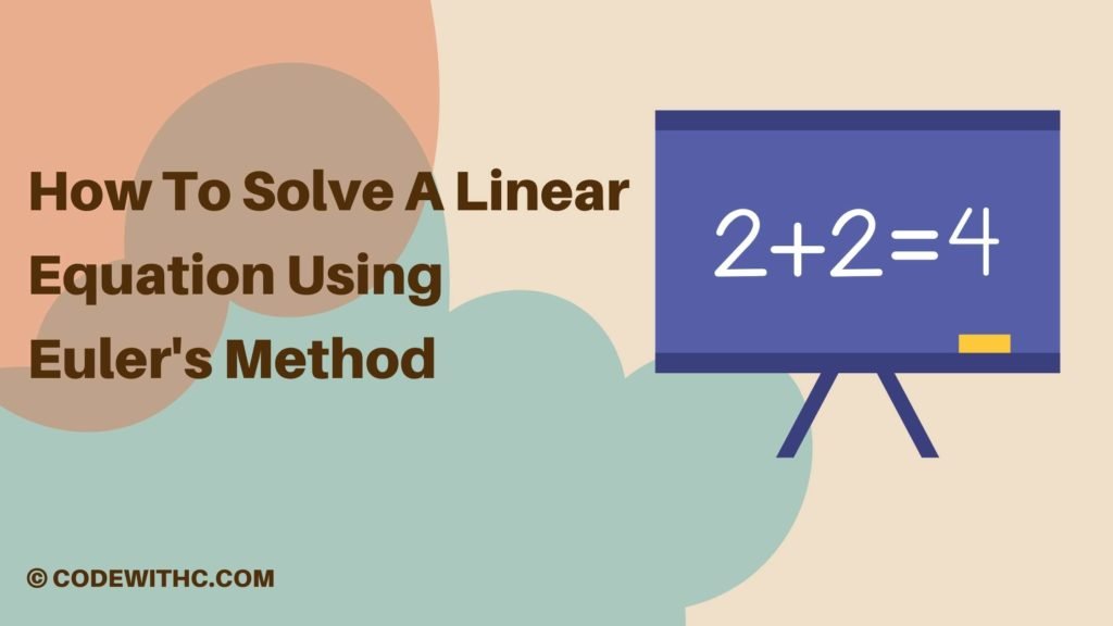 Euler's Method How To Solve A Linear Equation