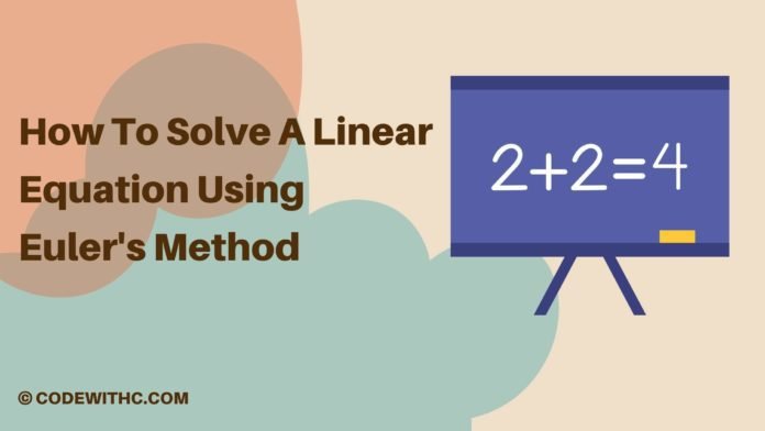 how-to-solve-a-linear-equation-using-euler-s-method-code-with-c