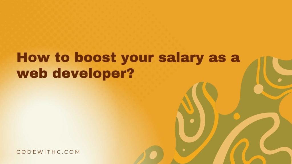 How to boost your salary as a web developer?