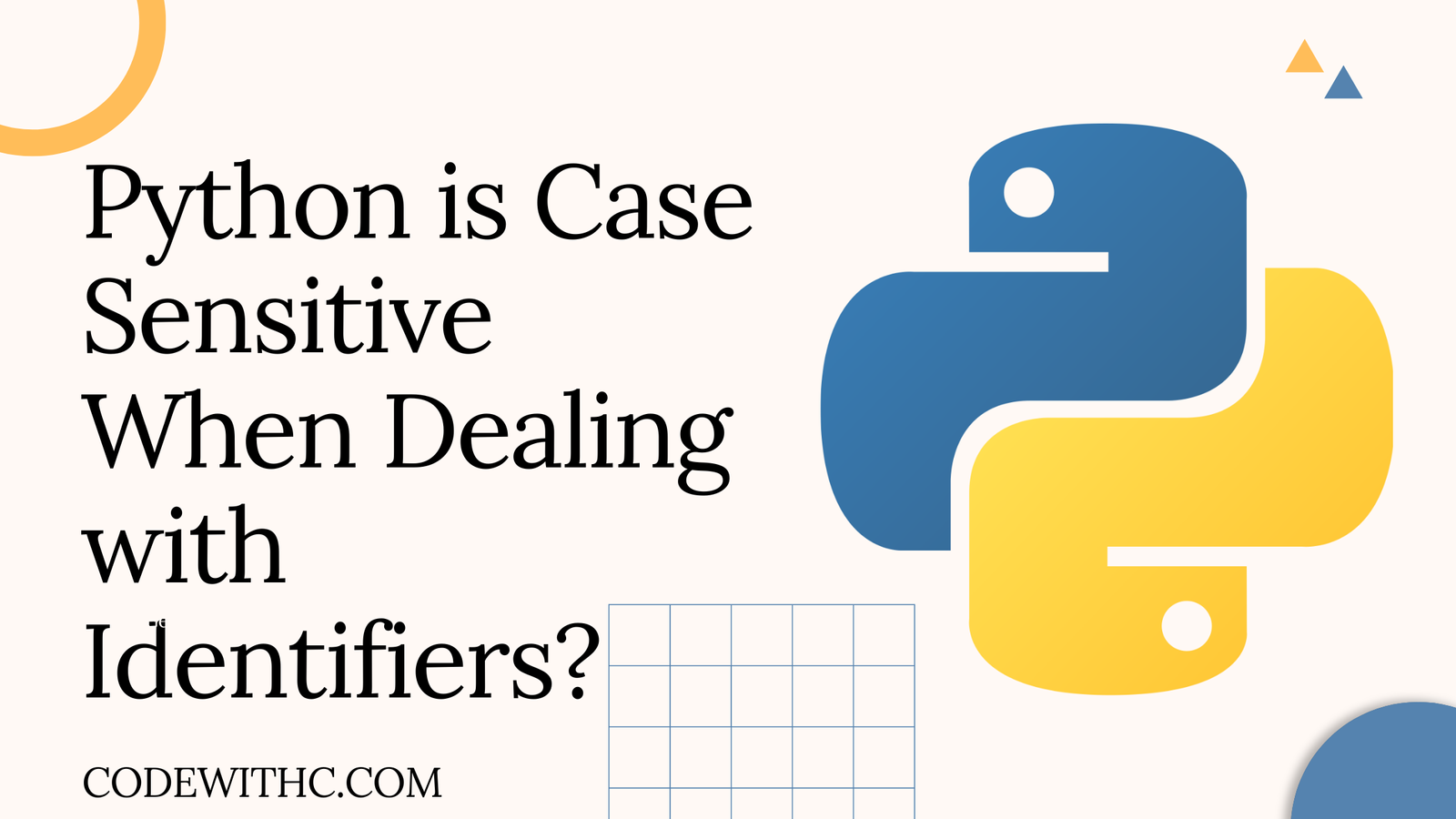 Python Is Case Sensitive When Dealing With Identifiers Code With C