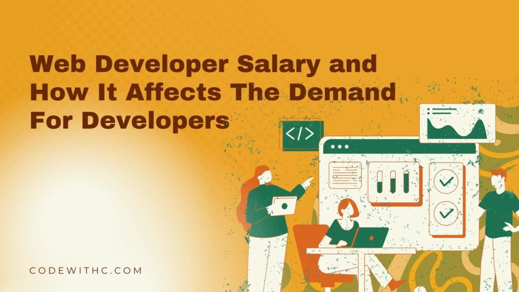 Web Developer Salary and How It Affects The Demand For Developers