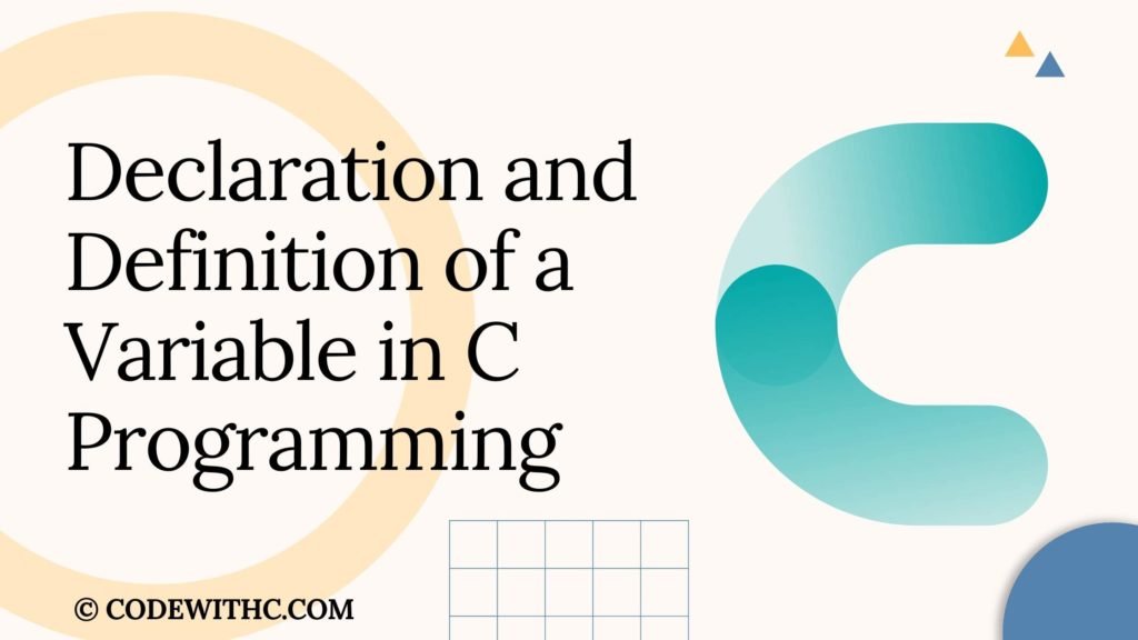 Declaration and Definition of a Variable in C Programming