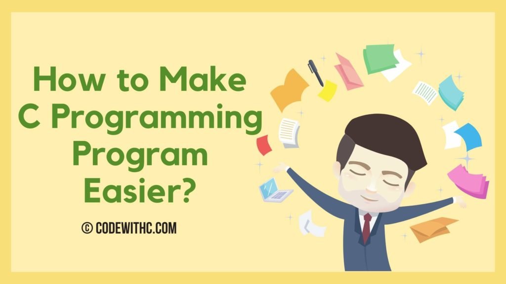 How to Make C Programming Program Easier
