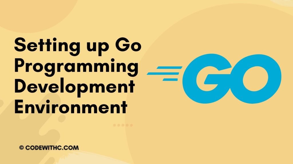Setting up Go Programming Development Environment