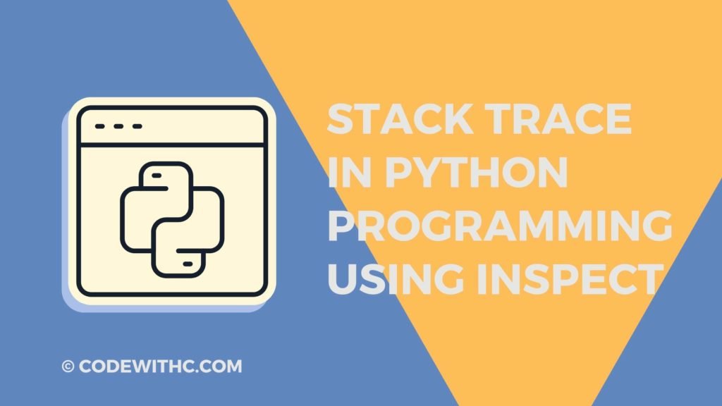 Stack Trace in Python Programming using Inspect