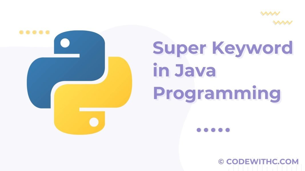 super-keyword-in-java-programming-code-with-c