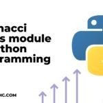 What is Fibonacci series module in Python Programming