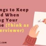 10 Things to Keep in Mind When Writing Your Resume (Think as an Interviewer)