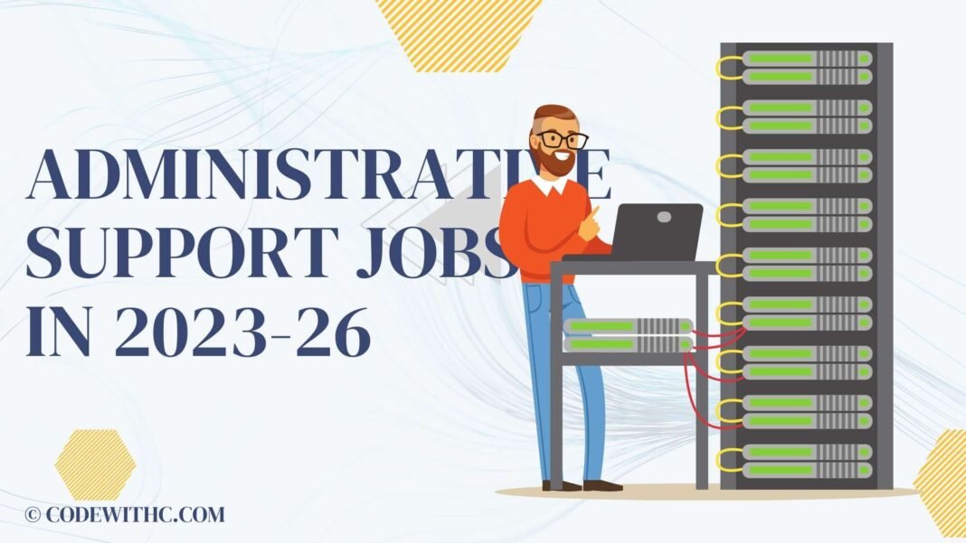 Top 15 Tech Jobs That Will Be The Most In Demand In 2023 26 Code With C   11.Administrative Support JOBS In 2023 26 1068x601 