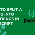 How to Split a String into Substrings in JavaScript