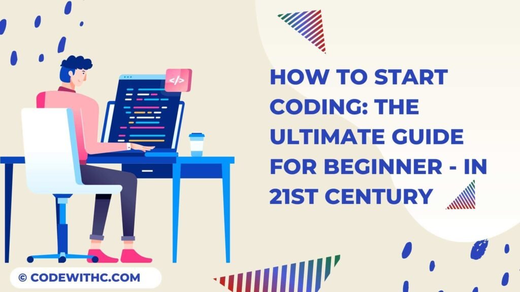 how-to-start-coding-the-ultimate-guide-for-beginner-21st-century