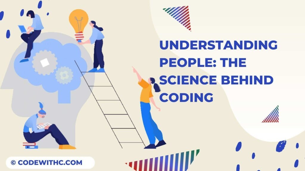 Understanding People The Science Behind Coding