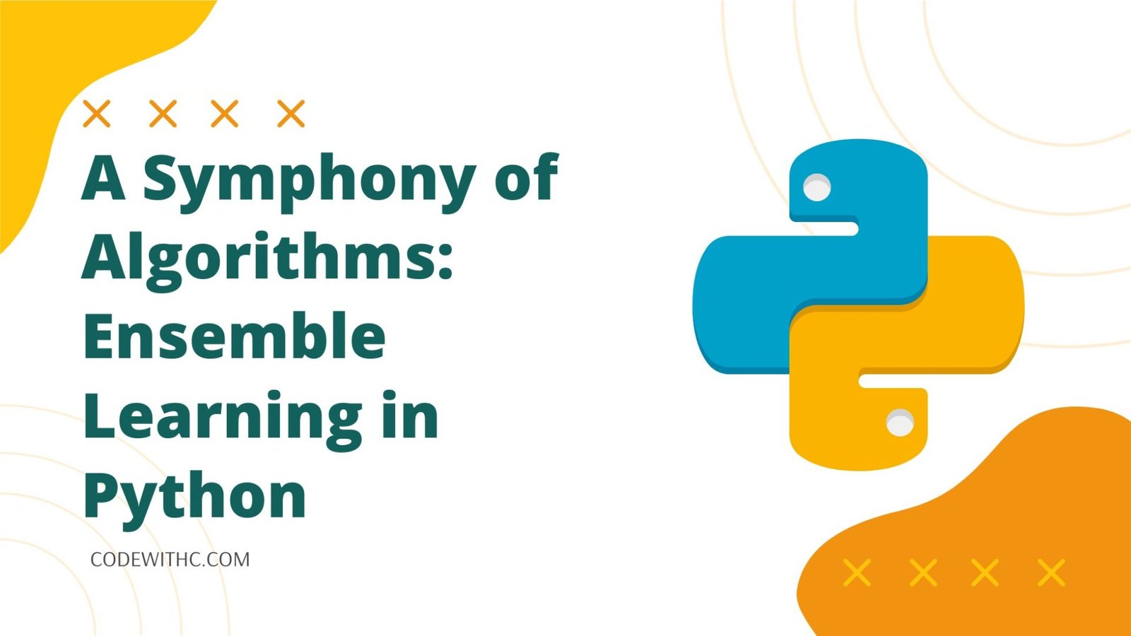 A Symphony Of Algorithms: Ensemble Learning In Python - Code With C