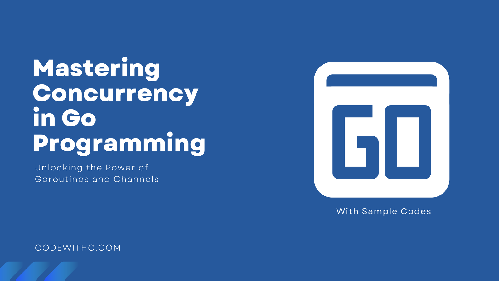Mastering Concurrency in Go Programming: Unlocking the Power of Goroutines and Channels