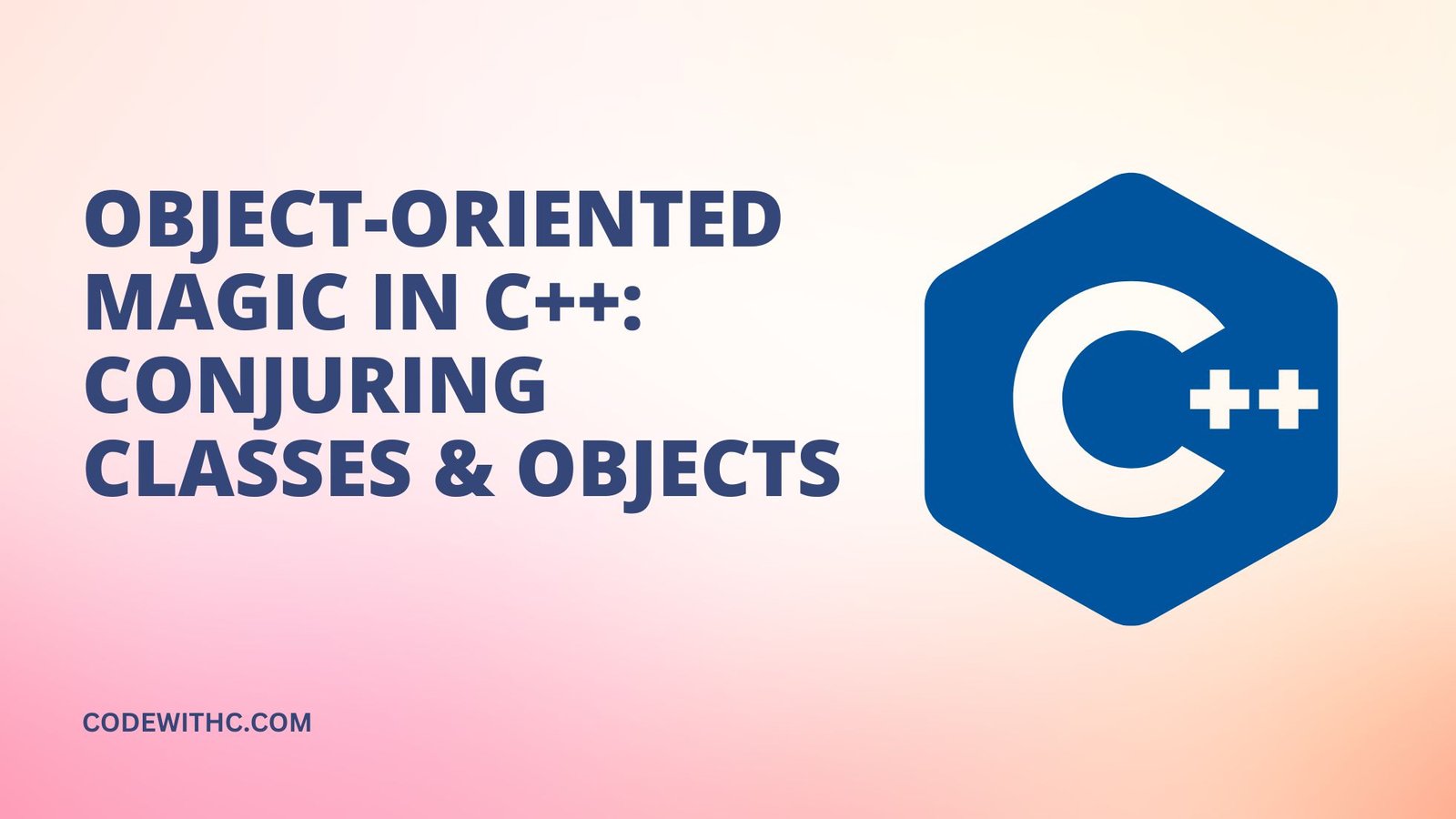 Object-Oriented Magic in C++: Conjuring Classes & Objects