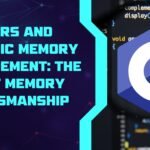 Pointers and Dynamic Memory Management The Art of Memory Craftsmanship in C