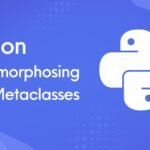Python-Metamorphosing-with-Metaclasses