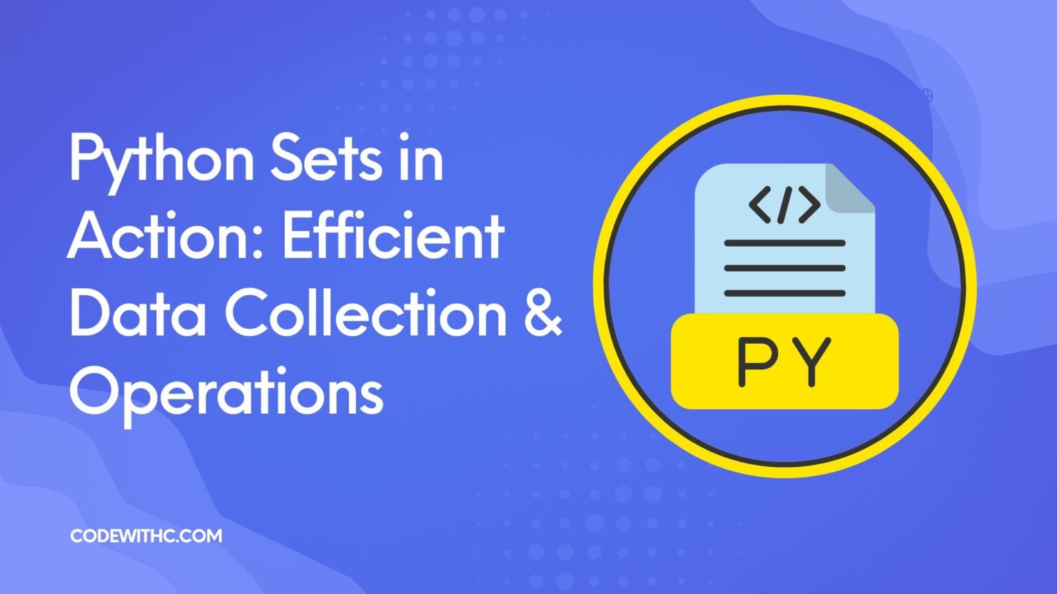 Python Sets In Action: Efficient Data Collection & Operations - Code With C