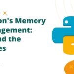 Python's Memory Management: Behind the Scenes