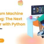 Quantum Machine Learning The Next Frontier with Python