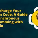 Supercharge Your Python Code: A Guide to Asynchronous Programming with Asyncio