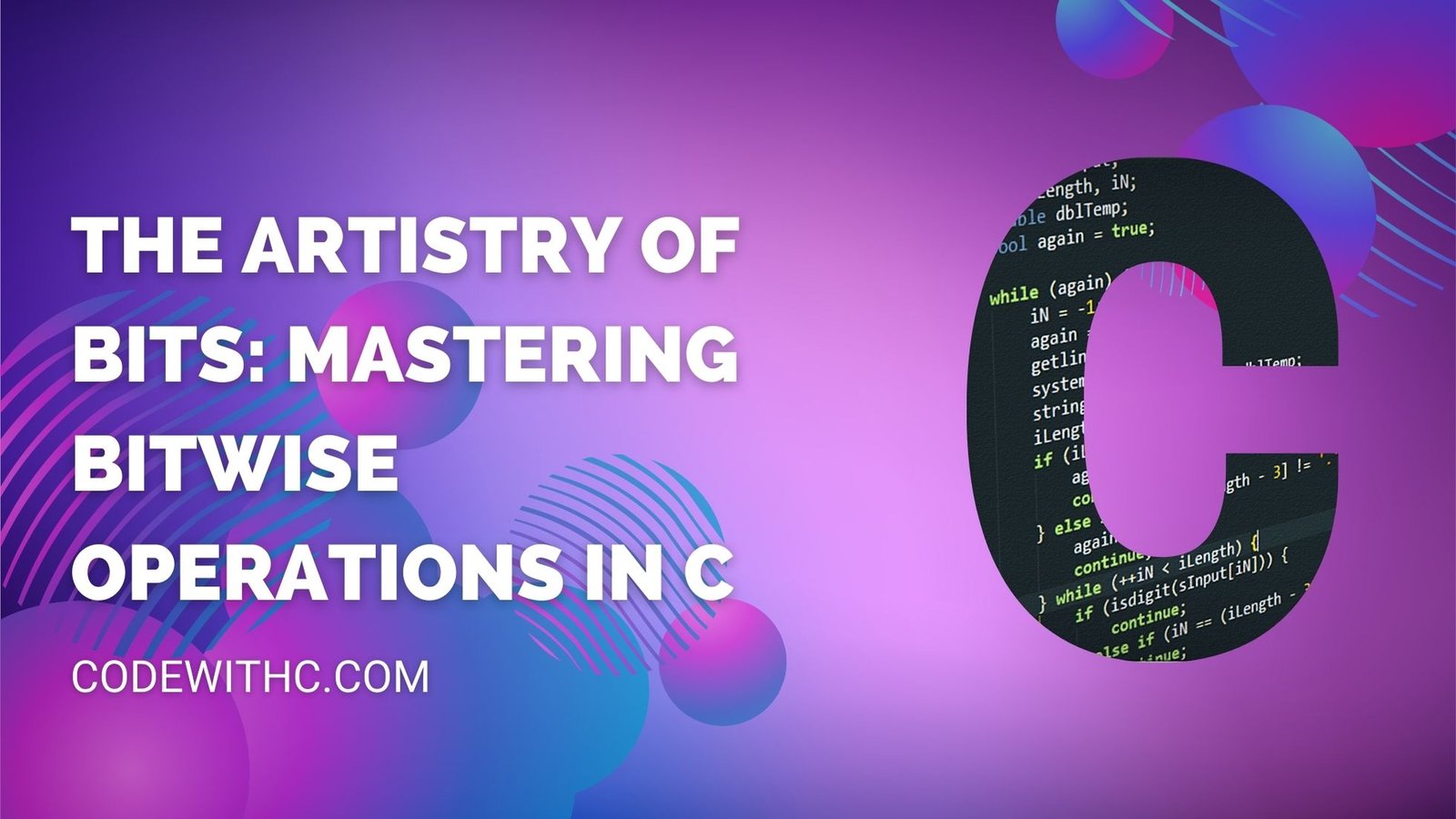 The Artistry of Bits: Mastering Bitwise Operations in C