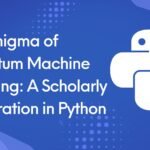 The Enigma of Quantum Machine Learning: A Scholarly Exploration in Python