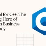 Tutorial for C++: The Unsung Hero of Modern Business Efficiency