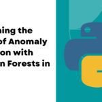 Unleashing the Power of Anomaly Detection with Isolation Forests in Python