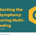 Conducting the C++ Symphony Mastering Multi-threading