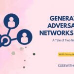 Generative Adversarial Networks (GANs) A Tale of Two Networks