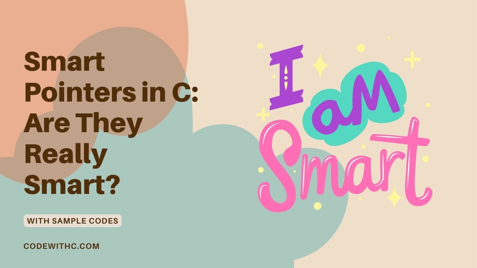 Smart Pointers In C: Are They Really Smart? - Code With C