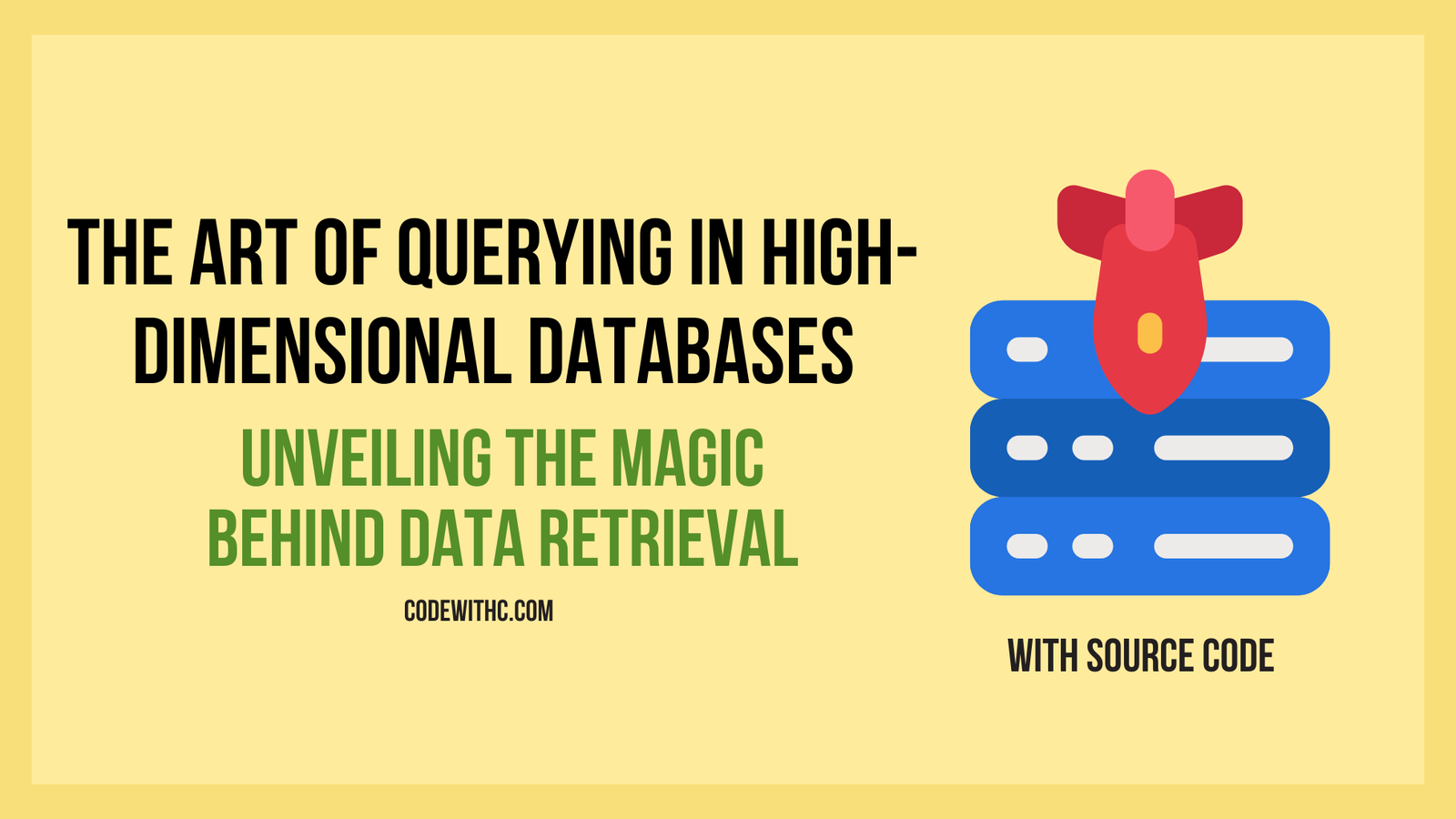 The Art of Querying in High-Dimensional Databases Unveiling the Magic Behind Data Retrieval